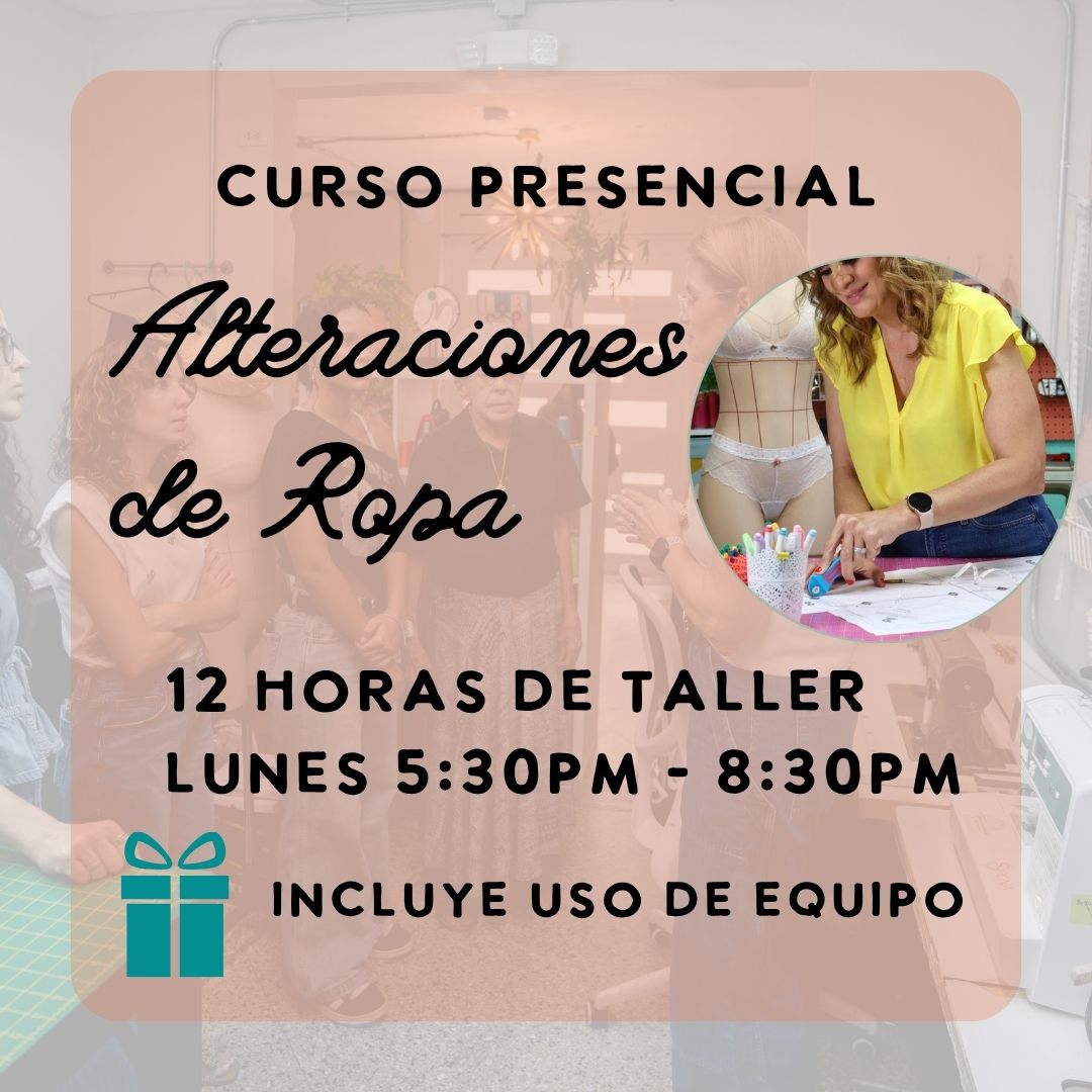 Curso de Alteraciones para ropa | Lunes 5:30-8:30 pm | 14 de sept - 5 oct