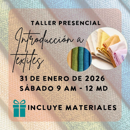 Taller presencial: Introducción a textiles | sáb. 31 de enero 9-12 am