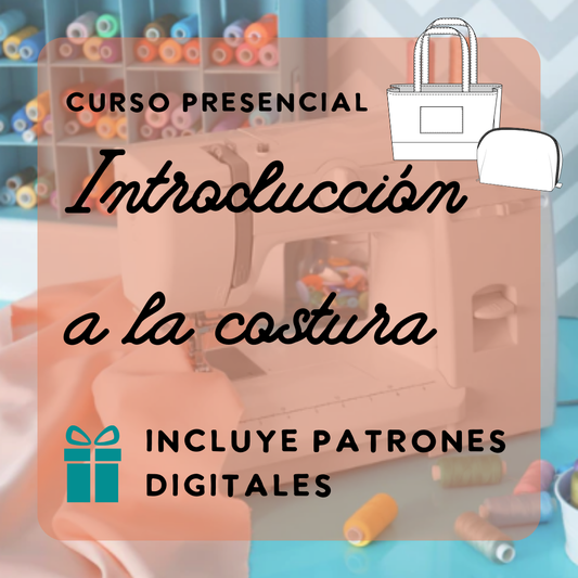 Curso Costura 1: Introducción a la costura (Jueves 6 - 8 pm) Sept. 25 - Nov 13