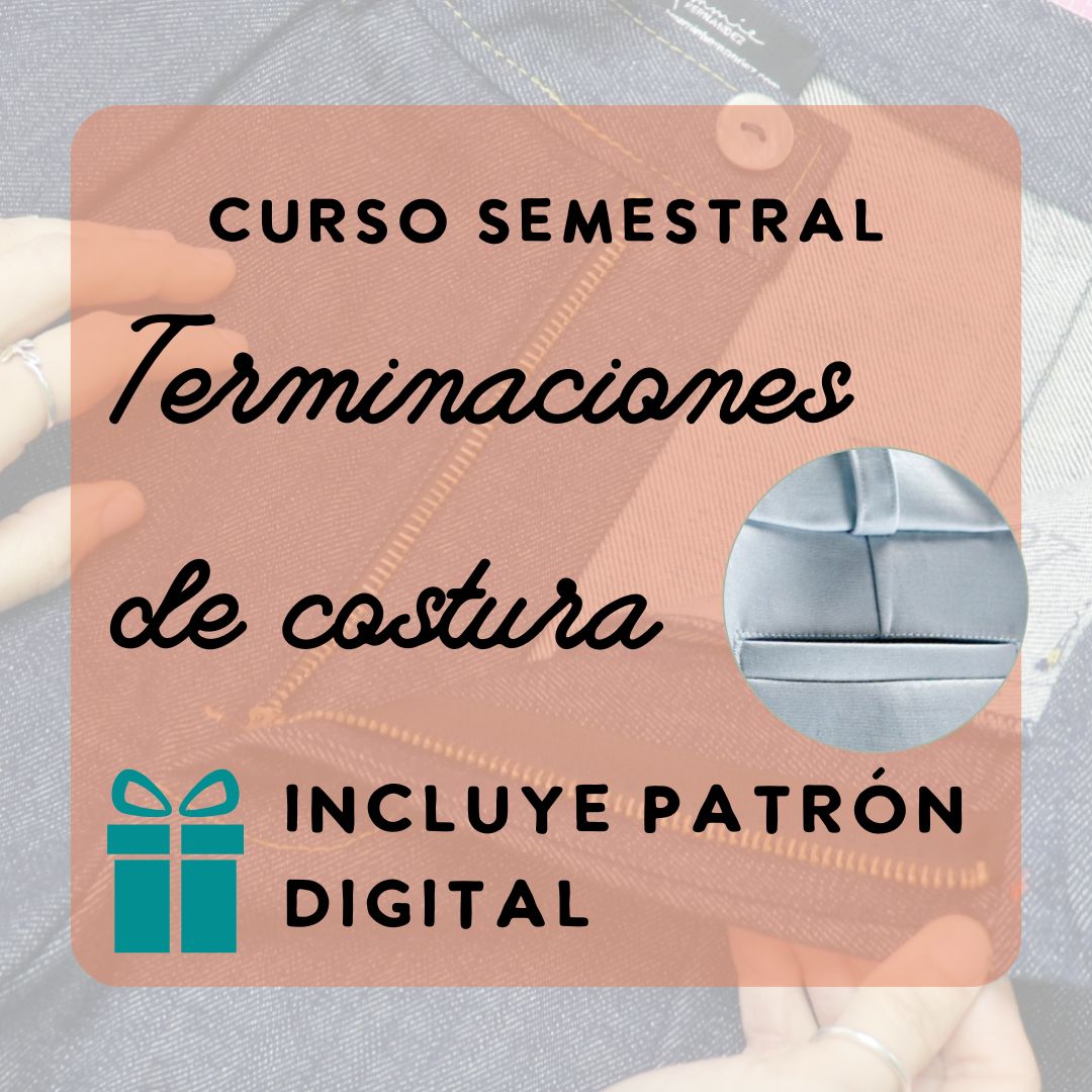 Terminaciones de Costura | Miércoles 6pm - 8pm | 28 enero - 20 de mayo